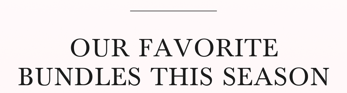 Our favorite bundles this season