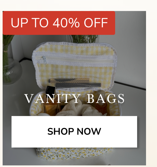 UP TO 40% OFF VANITY BAGS SHOP NOW