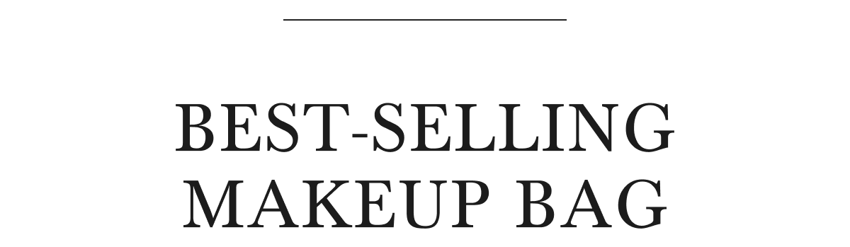 BEST-SELLING MAKEUP BAG