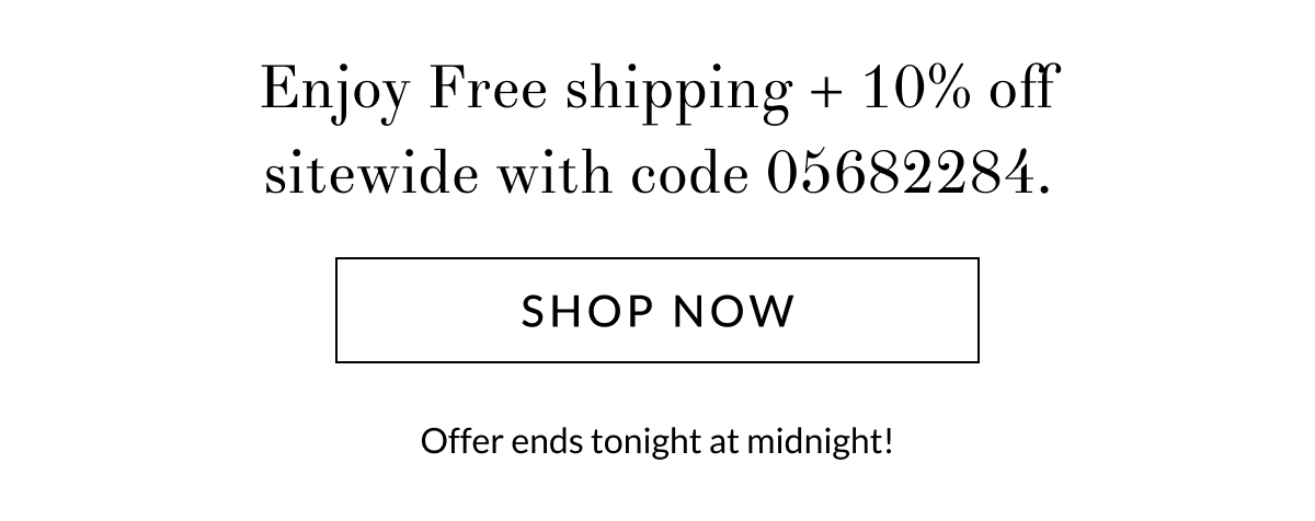Enjoy Free shipping + 10% off sitewide with code 05682284.