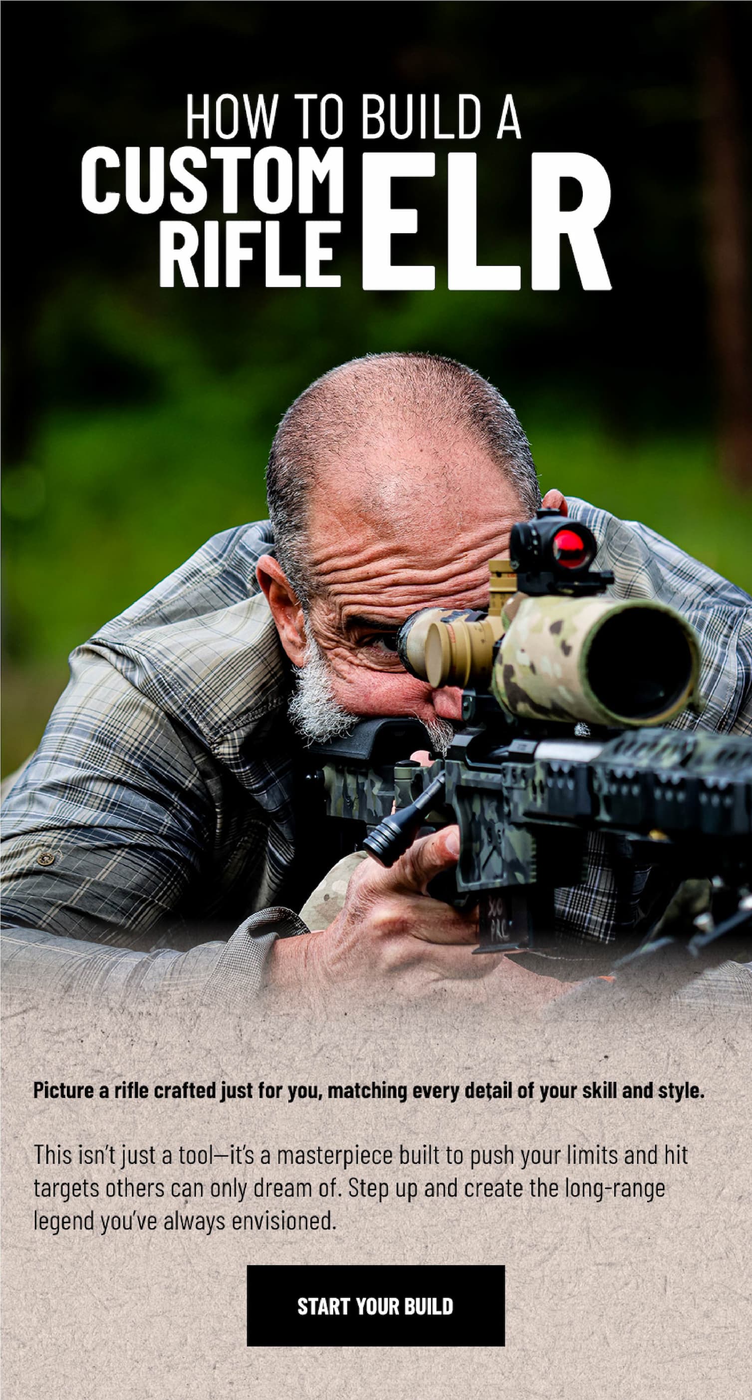 How To Build A Custom ELR Rifle - Picture a rifle crafted just for you, matching every detail of your skill and style.  This isn't just a tool—it's a masterpiece built to push your limits and hit targets others can only dream of. Step up and create the long-range legend you've always envisioned. - Start Your Build