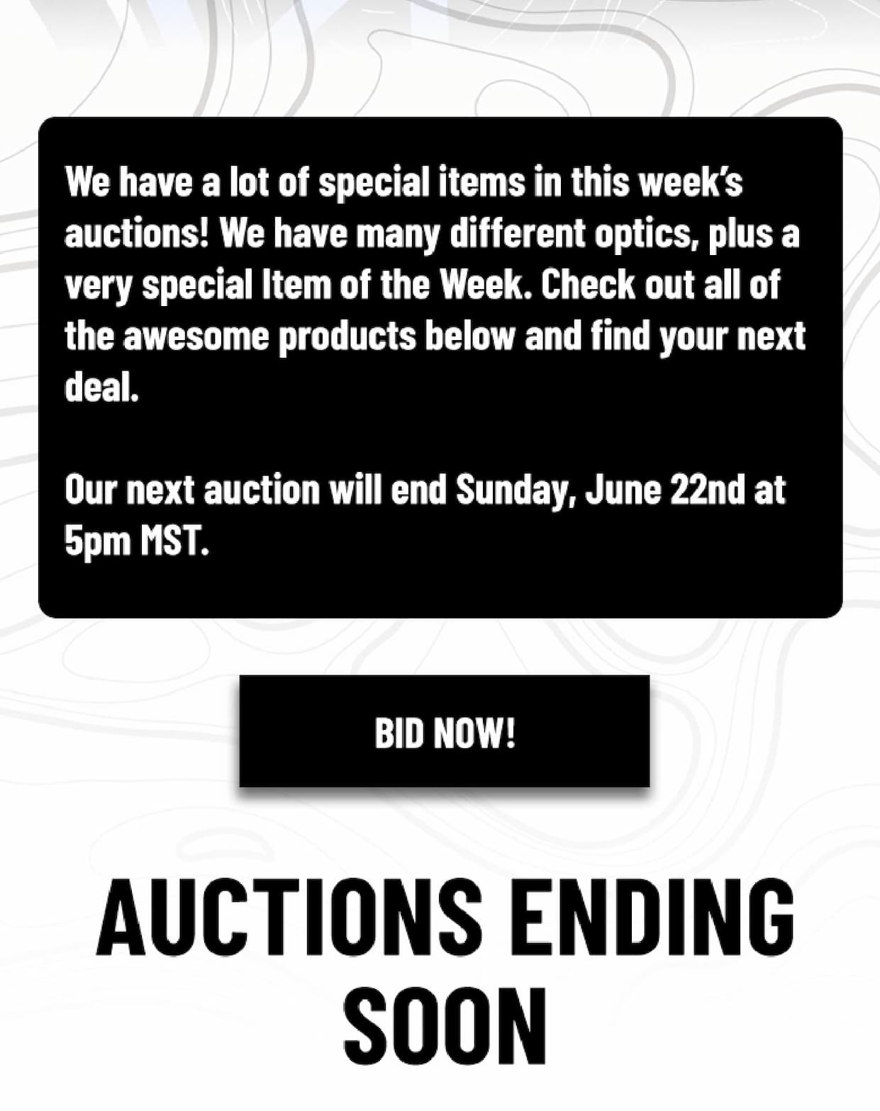 We have a lot of special items in this week's  auctions! We have many different optics, plus a very special Item of the Week. Check out all of the awesome products below and find your next deal.  Our next auction will end Sunday, June 22nd at 5pm MST.   - Bid Now - Auctions Ending Soon