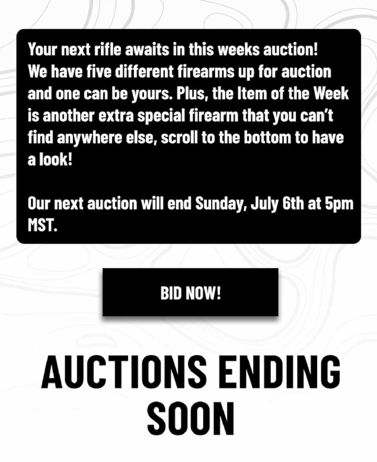 Your next rifle awaits in this weeks auction!  We have five different firearms up for auction and one can be yours. Plus, the Item of the Week is another extra special firearm that you can't find anywhere else, scroll to the bottom to have a look!  Our next auction will end Sunday, July 6th at 5pm MST.   - Bid Now - Auctions Ending Soon