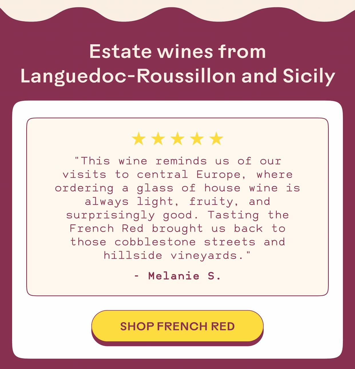 "This wine reminds us of our visits to central Europe"