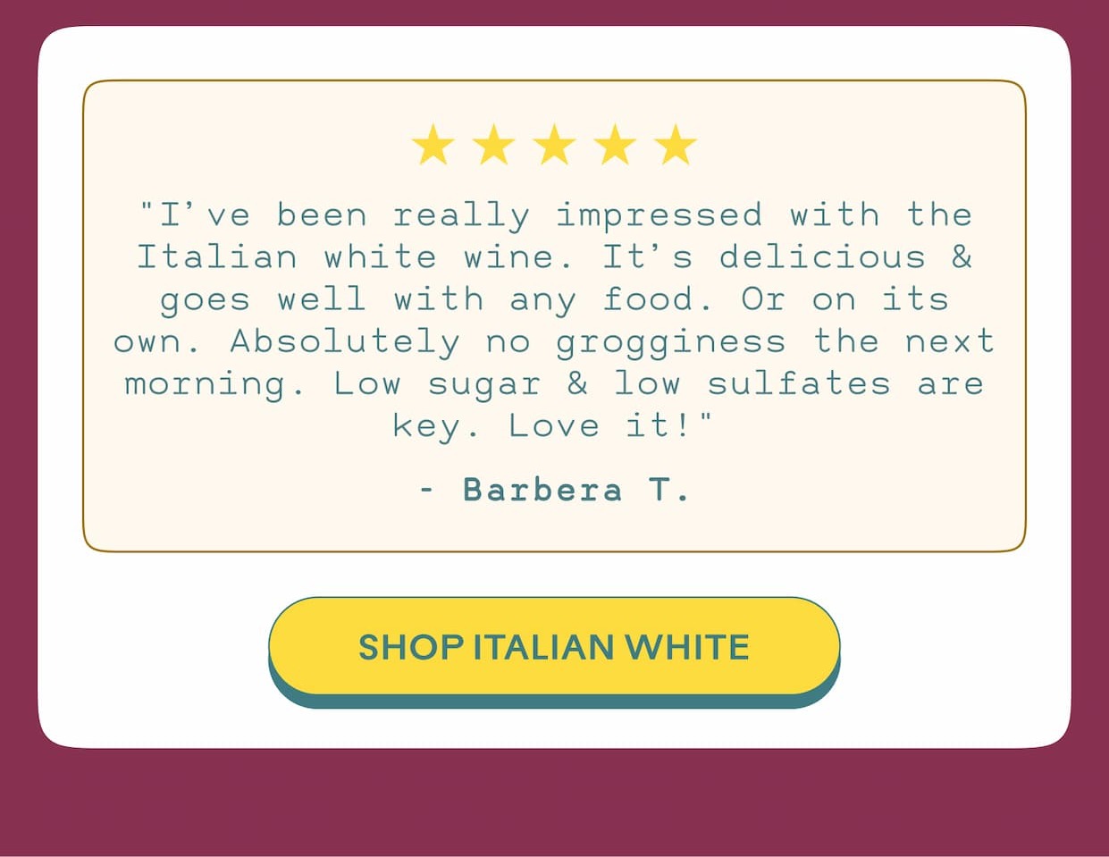 "I've been really impressed with the white wine"