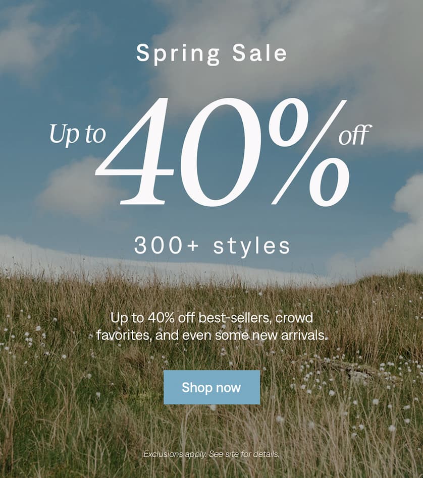 Spring Sale: Up to 40% off 300+ styles. Shop now