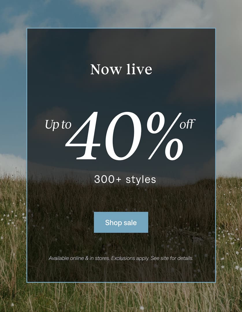 Now live: Up to 40% off select styles