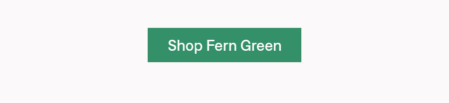 Shop Fern Green