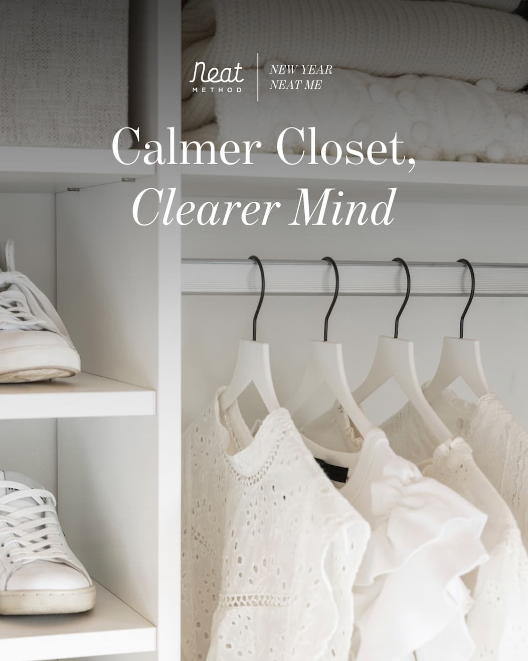 Calmer closet, clearer mind