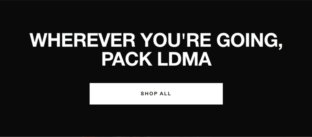 Wherever you're going, pack LDMA. 