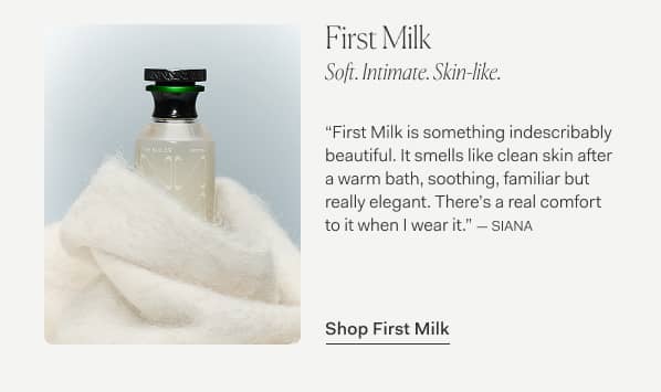 First Milk Soft. Intimate. Skin-like.  