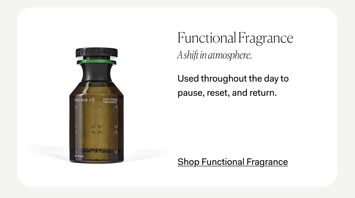 Functional Fragrance A shift in atmosphere. Used throughout the day to pause, reset, and return. | Shop Functional Fragrance