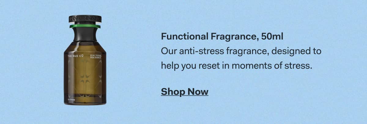 Functional Fragrance, 50ml Our anti-stress fragrance, designed to help you reset in moments of stress. Shop Now