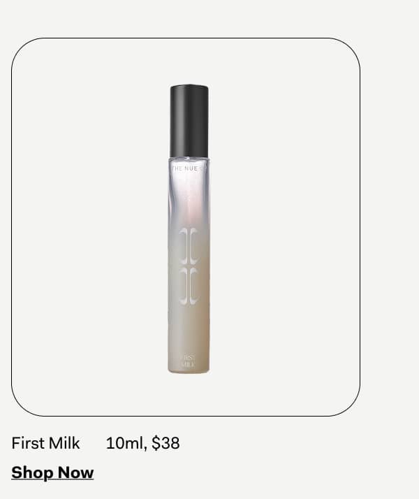 First Milk       10ml, $38 Shop Now