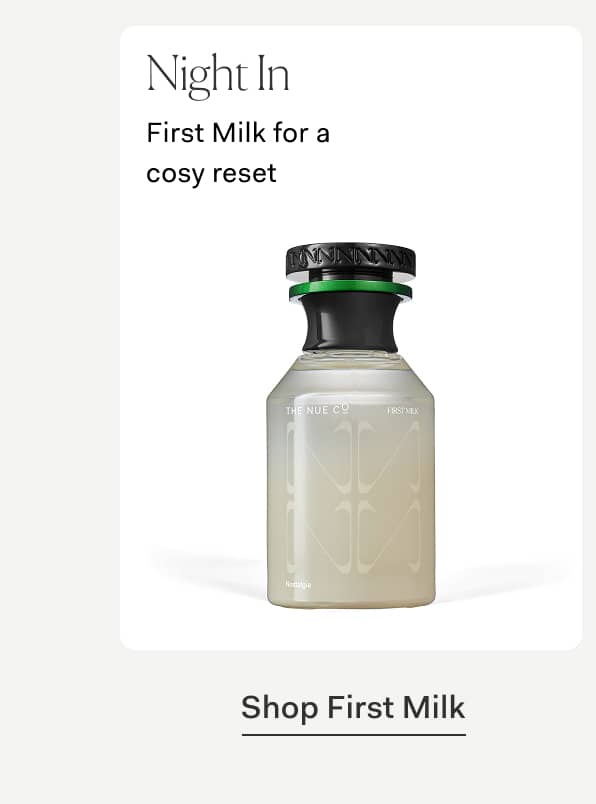 NIght In First Milk for a cosy rest >> Shop First Milk