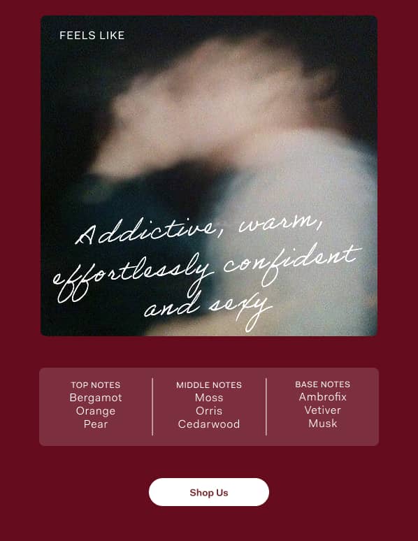 Addictive, warm, effortlessly confident and  sexy >> Shop Us