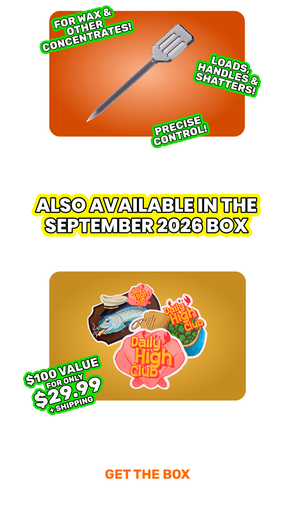 For wax and other concentrates - loads, handles and shatters - precise control - Also available in the September 2026 Box - $100 value for only $29.99 plus shipping - Stickers - Get the Box - Cabana Club, Join for Free and Get the Lowest Price Guaranteed