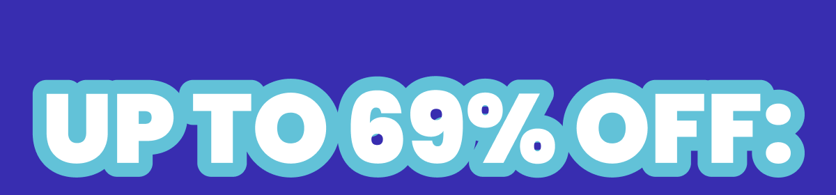 UP TO 69% OFF