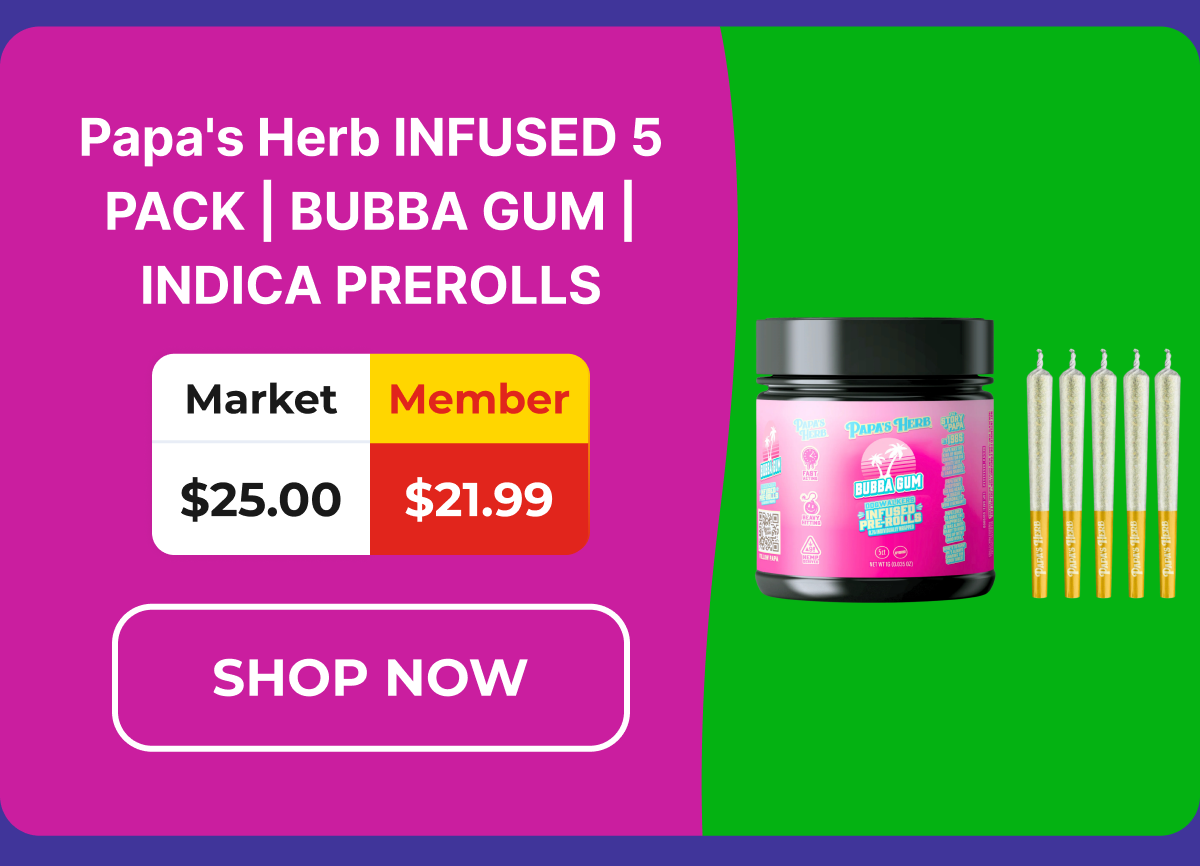 Papa's Herb INFUSED 5 PACK | BUBBA GUM | INDICA PREROLLS