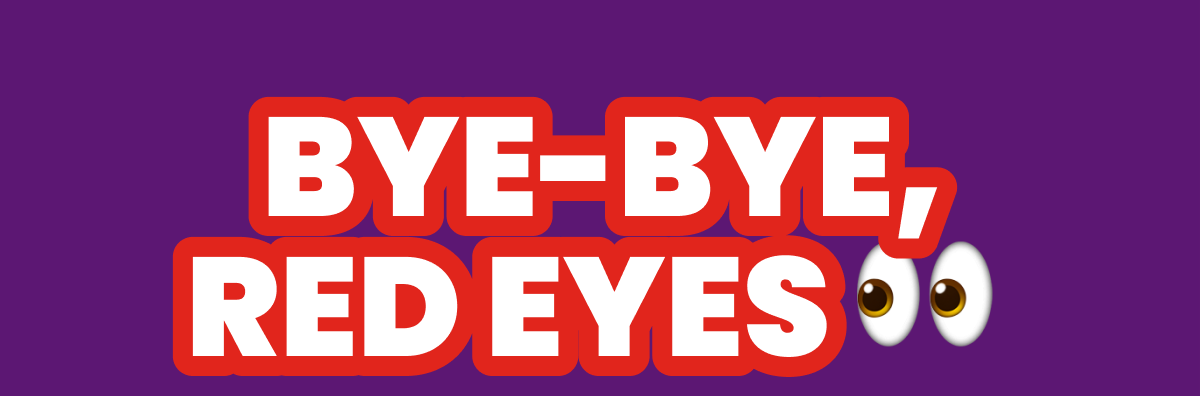 BYE-BYE, RED EYES 