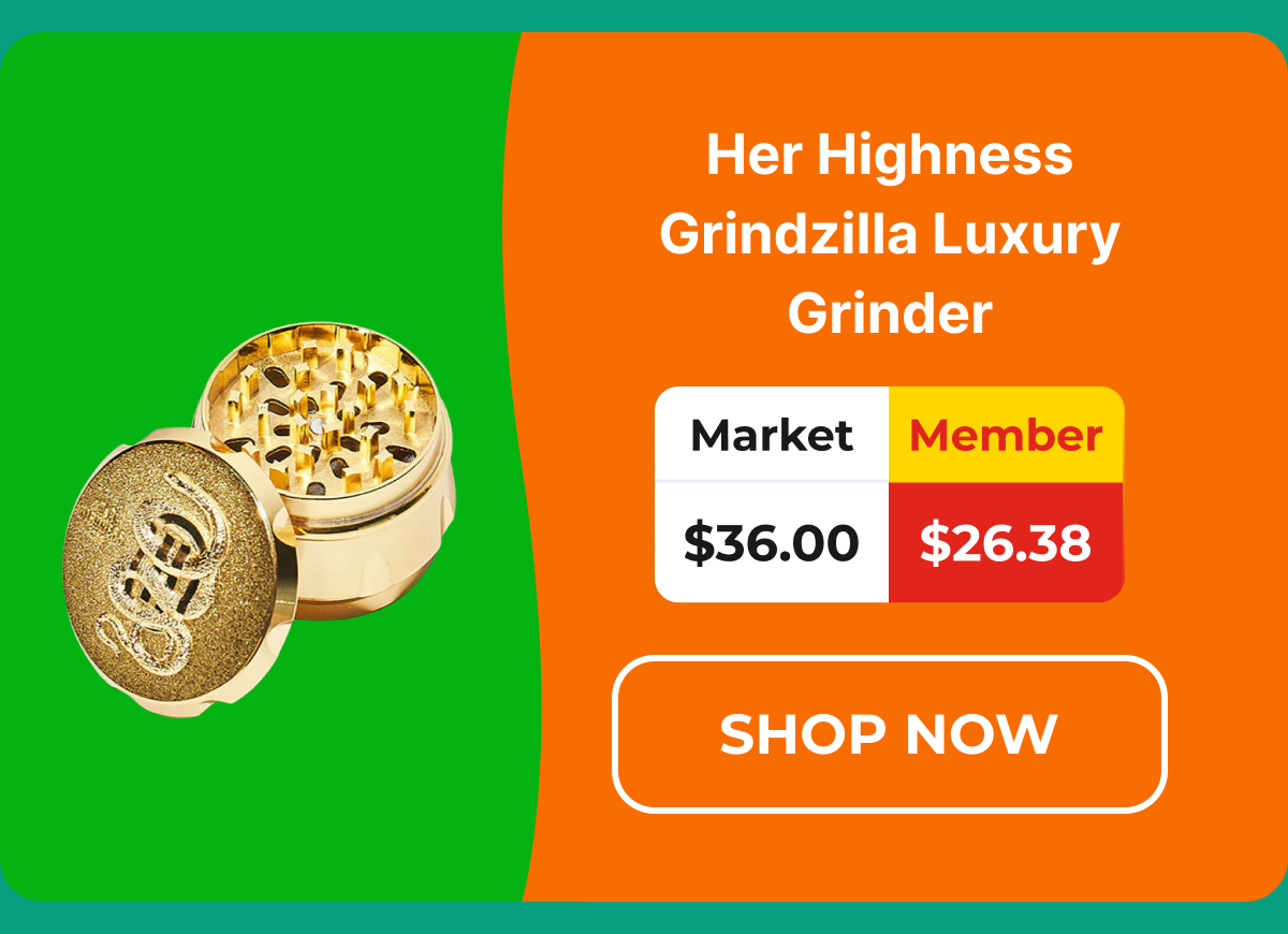 Her Highness Grindzilla Luxury Grinder