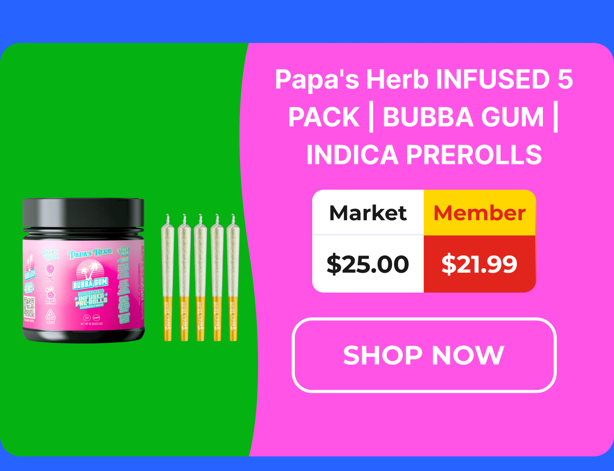 Papa's Herb INFUSED 5 PACK | BUBBA GUM | INDICA PREROLLS