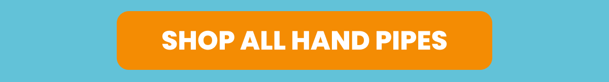 SHOP ALL HAND PIPES