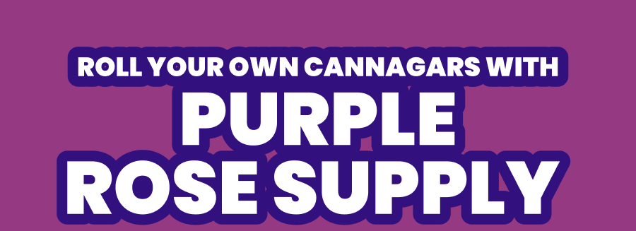 ROLL YOUR OWN CANNAGARS WITH PURPLE ROSE SUPPLY 