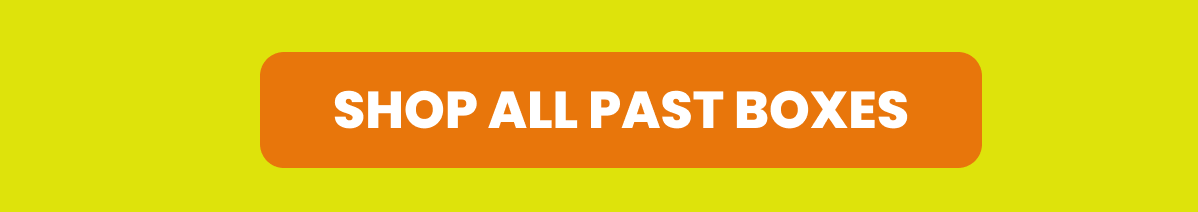 shop ALL PAST BOXES