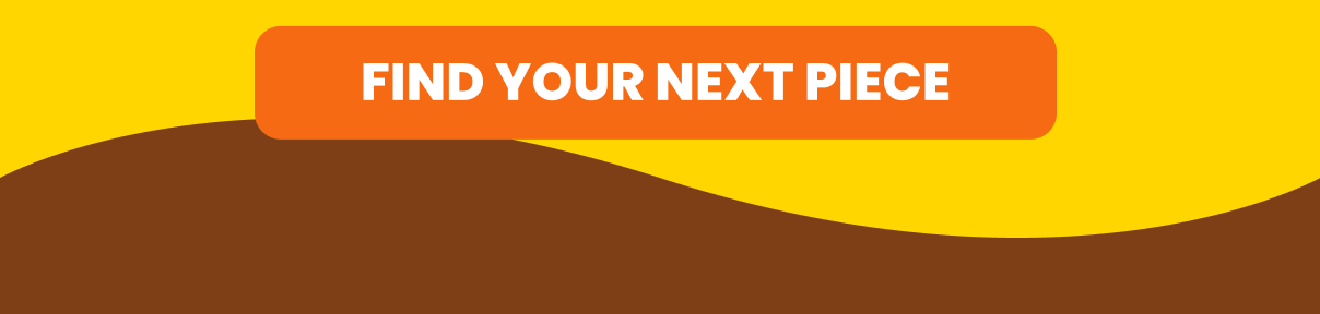 FIND YOUR NEXT PIECE