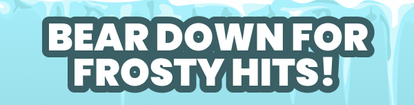 Bear Down for Frosty Hits! 