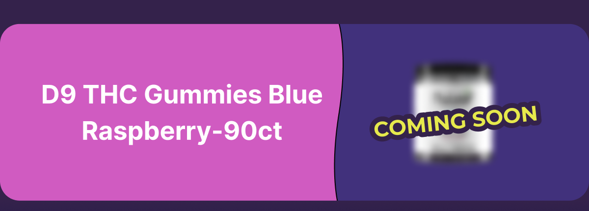 Coming soon D9 THC Gummies Blue Raspberry-90ct