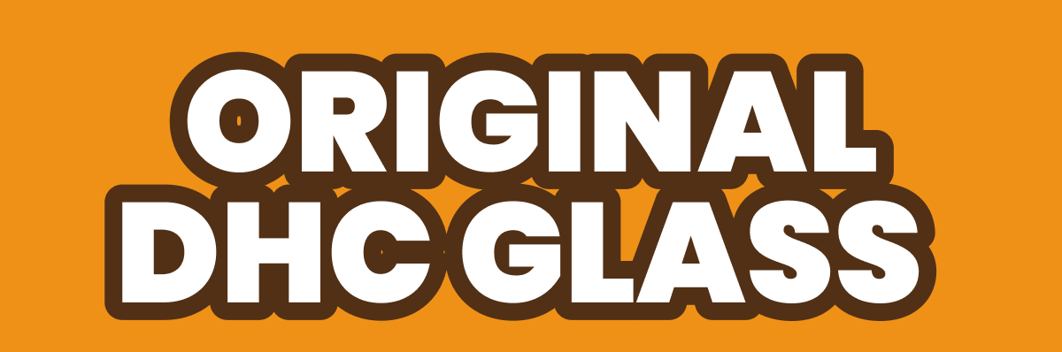 ORIGINAL DHC GLASS