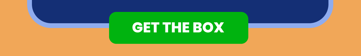 GET THE BOX
