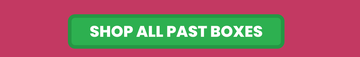 SHOP ALL PAST BOXES