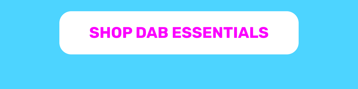 Shop dab essentials