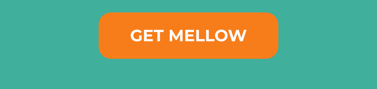 GET MELLOW