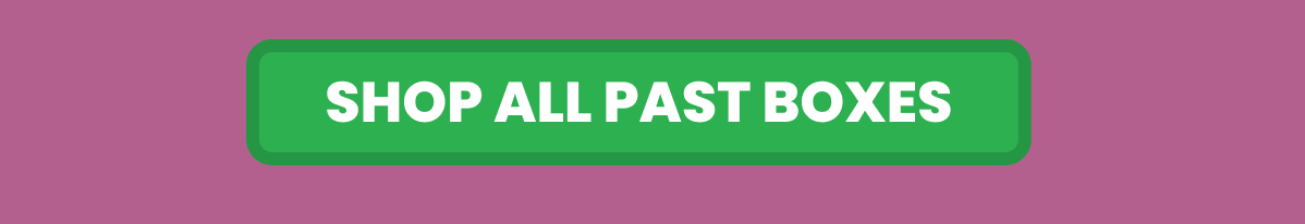 SHOP ALL PAST BOXES 