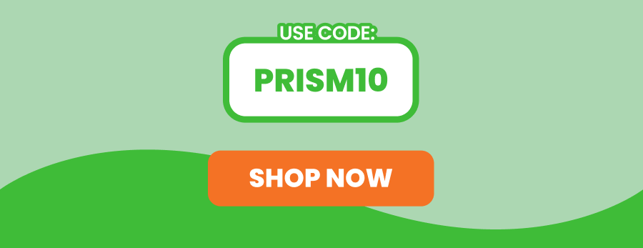 USE CODE: PRISM10. SHOP NOW