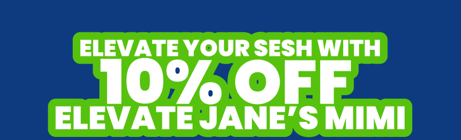 Elevate your sesh with Elevate Jane's Mimi