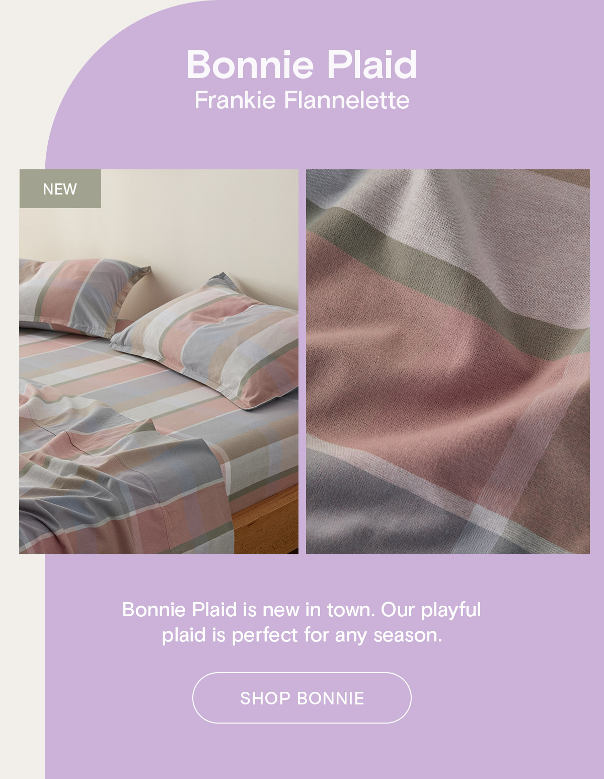 Our coziest sheets ever. Sheet Society