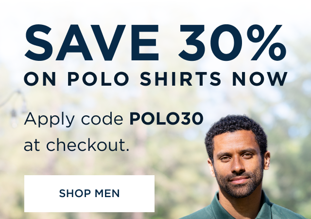 Use code POLO30 for 30% Off Polos | Shop Men