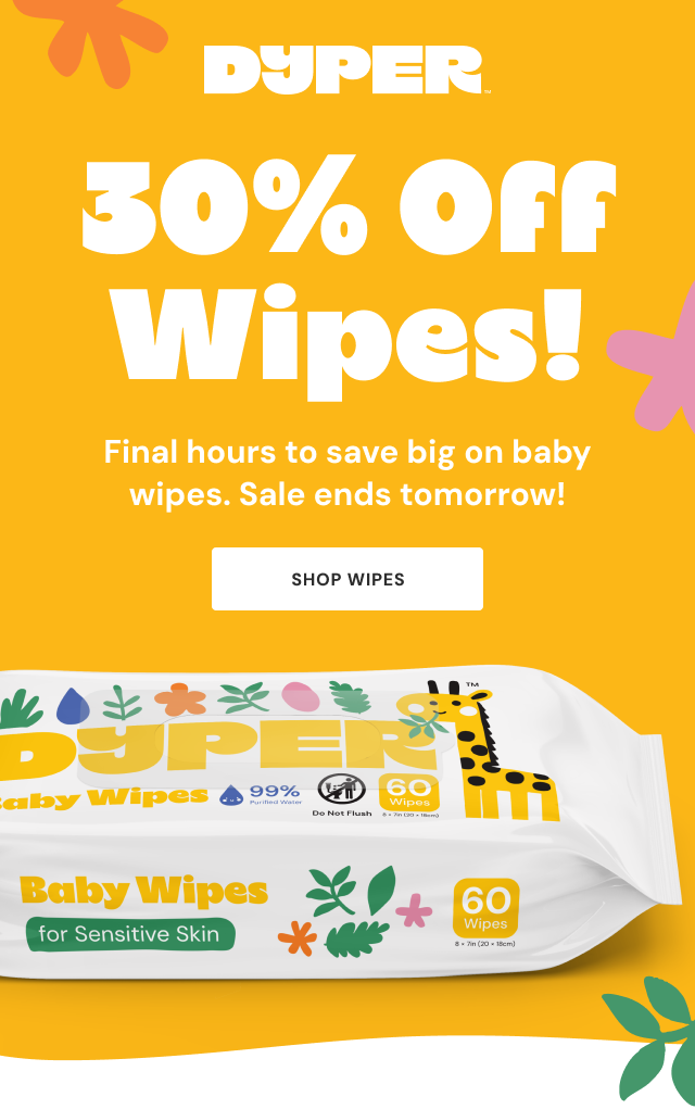 30% OFF WIPES | Final hours to save big on baby wipes. Sale ends tomorrow! | Shop Wipes