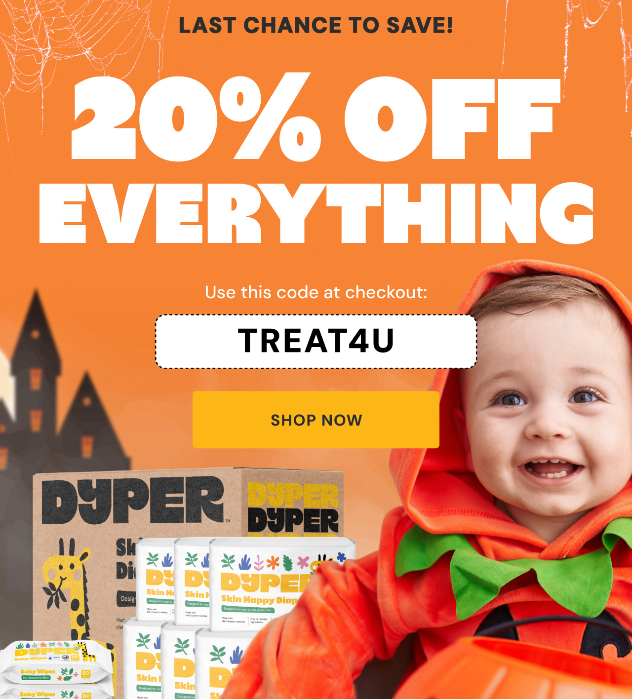 LAST CHANCE TO SAVE | Ends 11/2 | 20% OFF Diapers & Wipes During Dyper's Halloween Flash Sale. Use code TREAT4U at checkout! | Shop Now
