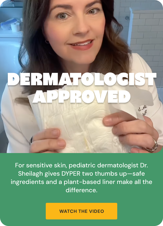 Dermatologist Approved | For sensitive skin, pediatric dermatologist Dr. Sheilagh gives DYPER two thumbs up—safe ingredients and a plant-based liner make all the difference.