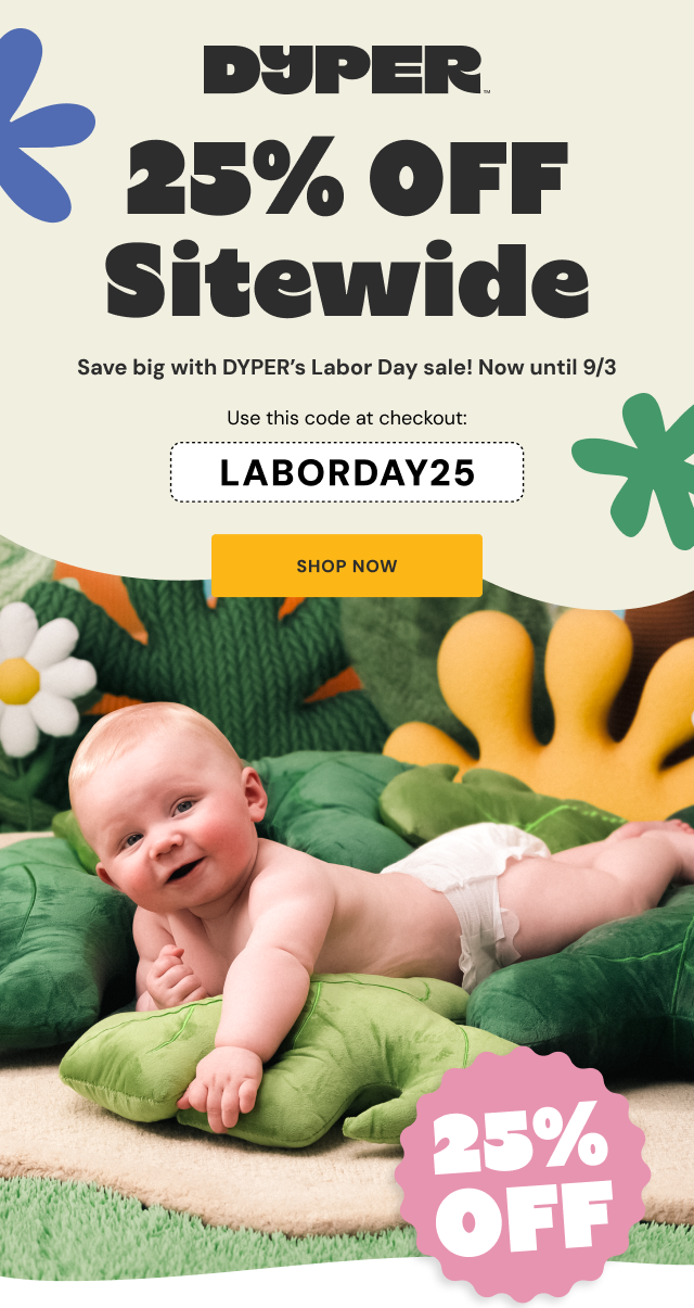 DYPER | 25% OFF Sitewide | Save big with DYPER's Labor Day sale! Now until 9/3 | Use code LABORDAY25 at checkout | Shop Now