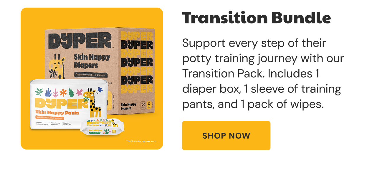 Transition Bundle | Support every step of their potty training journey with our Transition Pack. Includes 1 diaper box, 1 sleeve of training pants, and 1 pack of wipes. | Shop Now