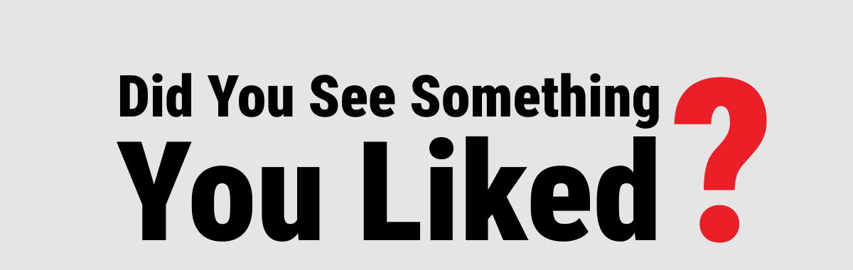 Did you see something you liked?
