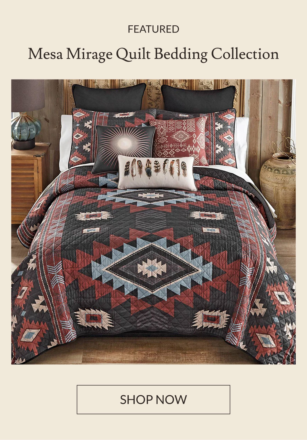FEATURED: Mesa Mirage Quilt Bedding Collection - Shop Now