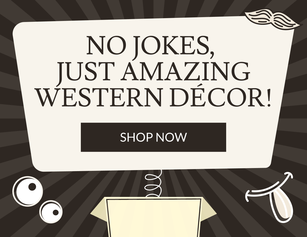 No Jokes, Just Amazing Western Decor! | Shop Now